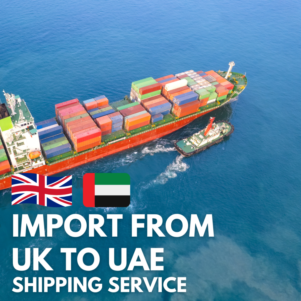 Import Service from UK To Dubai, UAE