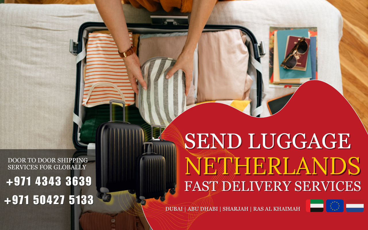 Fast Luggage Shipping to Netherlands from UAE | Dubai | Sharjah | EEF