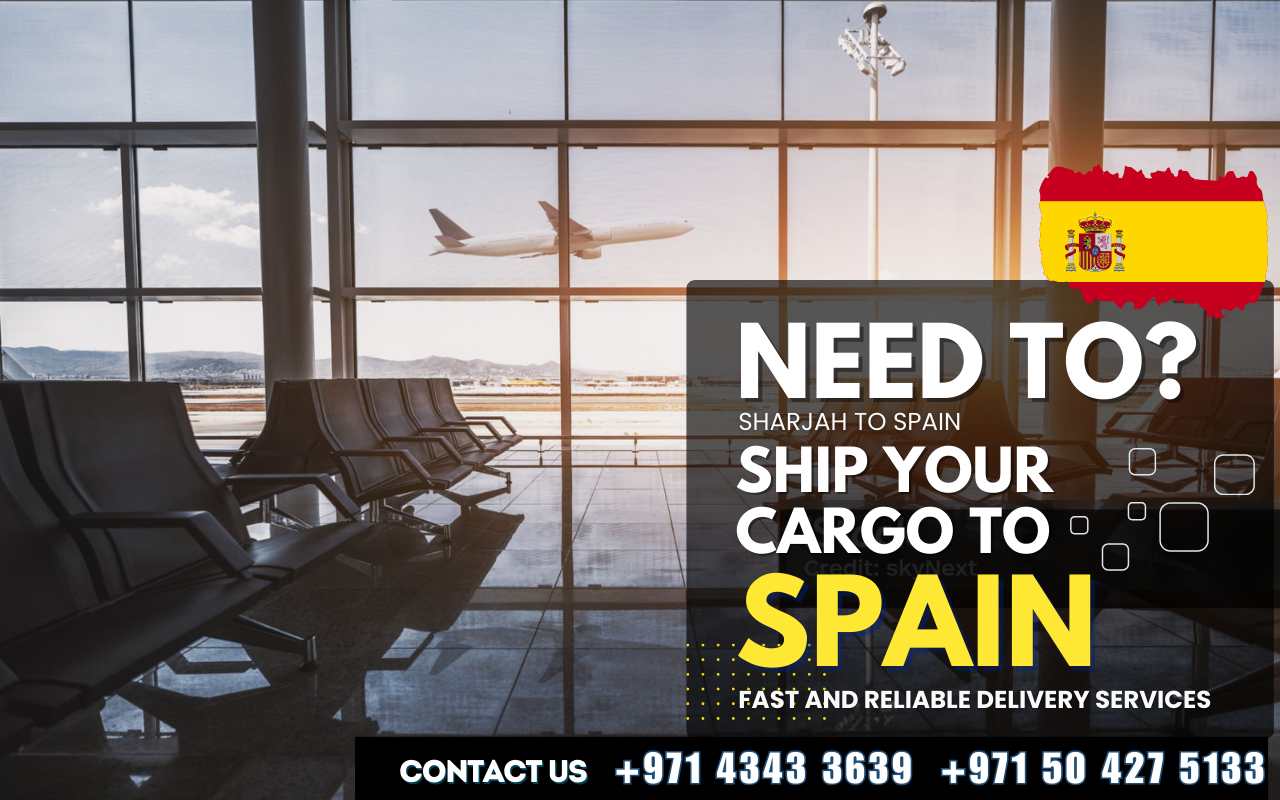 Fast Door to Door Shipping to Spain | By Air & Sea Cargo | Sharjah | UAE