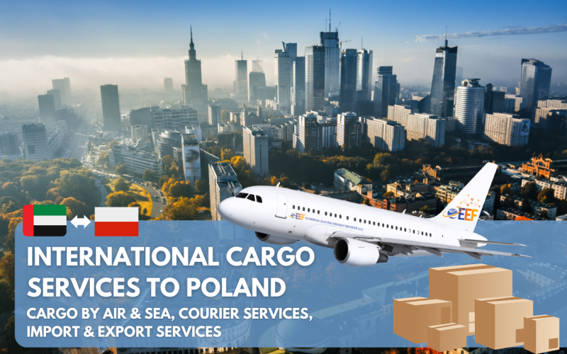 Cargo services to Poland from Dubai, Sharjah, Abu Dhabi, Al Ain, Ajman, Ras Al Khaima, Fujairah in UAE.